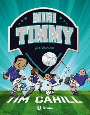 MINI TIMMY.¡LESIONADO! | 9788469626375 | CAHILL,TIM | Llibreria Geli - Llibreria Online de Girona - Comprar llibres en català i castellà