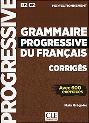 GRAMMAIRE PROGRESSIVE DU FRANÇAIS AVEC 600 EXERCICES CORRIGÉS(NIVEAU B2 C2 PERFECTIONNEMENT) | 9782090384406 | GREGOIRE,MAIA | Llibreria Geli - Llibreria Online de Girona - Comprar llibres en català i castellà