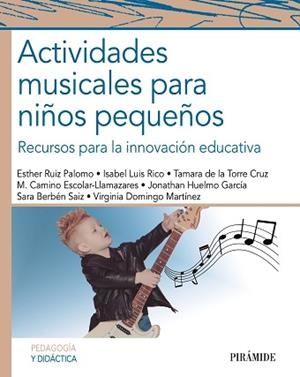 ACTIVIDADES MUSICALES PARA NIÑOS PEQUEÑOS.RECURSOS PARA LA INNOVACION EDUCATIVA | 9788436841275 | Llibreria Geli - Llibreria Online de Girona - Comprar llibres en català i castellà