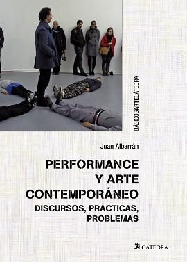 PERFORMANCE Y ARTE CONTEMPORÁNEO.DISCURSOS,PRÁCTICAS,PROBLEMAS | 9788437640341 | ALBARRÁN,JUAN | Llibreria Geli - Llibreria Online de Girona - Comprar llibres en català i castellà