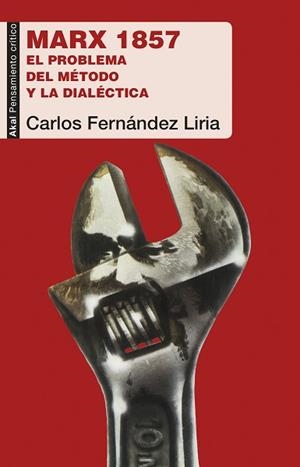 MARX 1857.EL PROBLEMA DEL MÉTODO Y LA DIALÉCTICA | 9788446047933 | FERNÁNDEZ LIRIA,CARLOS | Libreria Geli - Librería Online de Girona - Comprar libros en catalán y castellano