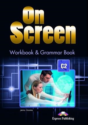 ON SCREEN C2(WORKBOOK & GRAMMAR BOOK) | 9781471570834 | EXPRESS PUBLISHING (OBRA COLECTIVA) | Llibreria Geli - Llibreria Online de Girona - Comprar llibres en català i castellà