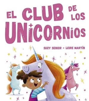 EL CLUB DE LOS UNICORNIOS | 9788491452669 | SENIOR,SUZY | Llibreria Geli - Llibreria Online de Girona - Comprar llibres en català i castellà