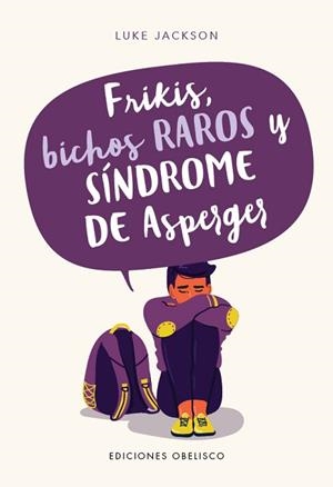 FRIKIS,BICHOS RAROS Y SÍNDROME DE ASPERGER | 9788491115069 | JACKSON,LUKE | Libreria Geli - Librería Online de Girona - Comprar libros en catalán y castellano