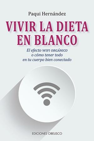 VIVIR LA DIETA EN BLANCO | 9788491115137 | HERNÁNDEZ RODRÍGUEZ,FRANCISCA | Libreria Geli - Librería Online de Girona - Comprar libros en catalán y castellano
