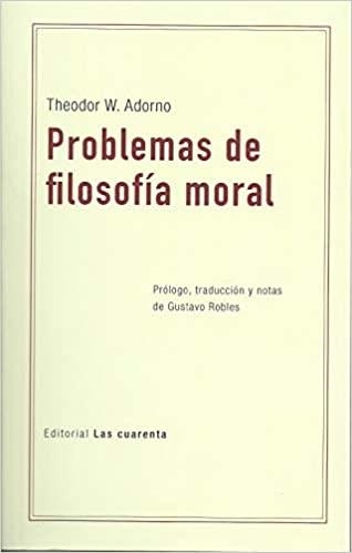 PROBLEMAS DE FILOSOFIA MORAL | 9789874936097 | ADORNO,THEODOR W. | Libreria Geli - Librería Online de Girona - Comprar libros en catalán y castellano