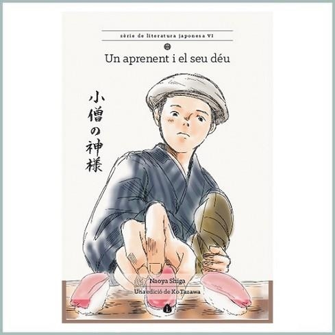 UN APRENENT I EL SEU DÉU | 9788494975134 | SHIGA,NAOYA | Libreria Geli - Librería Online de Girona - Comprar libros en catalán y castellano