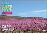 CAL CAMINAR.CALENDARI 2020 DE RUTES PER FER A PEU PER CATALUNYA | 7981901175772 |   | Libreria Geli - Librería Online de Girona - Comprar libros en catalán y castellano