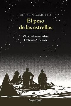 EL PESO DE LAS ESTRELLAS.VIDA DEL ANARQUISTA OCTAVIO ALBEROLA | 9788417925031 | COMOTTO,AGUSTÍN | Llibreria Geli - Llibreria Online de Girona - Comprar llibres en català i castellà