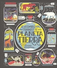 LOS ASOMBROSOS TRABAJOS DEL PLANETA TIERRA | 9788417651794 | IGNOTOFSKY,RACHEL | Llibreria Geli - Llibreria Online de Girona - Comprar llibres en català i castellà