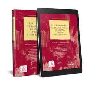 LA LUCHA CONTRA EL FRAUDE FISCAL EN ESPAÑA Y EN LA UNIÓN EUROPEA(PAPEL + E-BOOK) | 9788413097459 | ADAME GARCÍA,FRANCISCO/ENNIO LA SCALA,AGOSTINO | Llibreria Geli - Llibreria Online de Girona - Comprar llibres en català i castellà