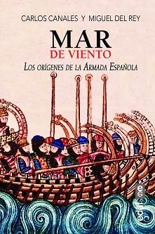 MAR DE VIENTO.LOS ORÍGENES DE LA ARMADA ESPAÑOLA | 9788441439757 | CANALES TORRES,CARLOS/DEL REY VICENTE,MIGUEL | Libreria Geli - Librería Online de Girona - Comprar libros en catalán y castellano
