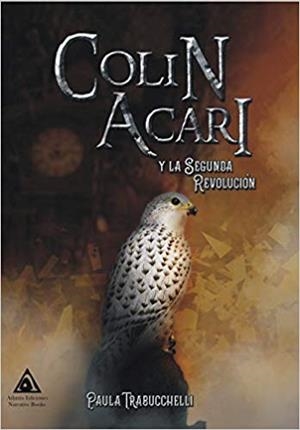 COLIN ACARI Y LA SEGUNDA REVOLUCIÓN | 9788412065909 | TRABUCCHELLI,PAULA | Libreria Geli - Librería Online de Girona - Comprar libros en catalán y castellano