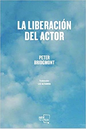 LA LIBERACIÓN DEL ACTOR | 9788417284855 | BRIDGMONT,PETER | Libreria Geli - Librería Online de Girona - Comprar libros en catalán y castellano