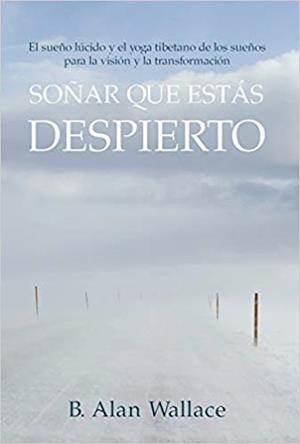 SOÑAR QUE ESTÁS DESPIERTO | 9788412088403 | WALLACE,B. ALLAN | Libreria Geli - Librería Online de Girona - Comprar libros en catalán y castellano