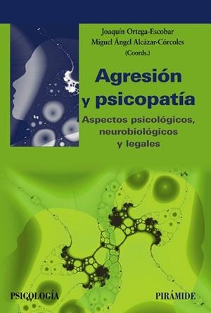AGRESIÓN Y PSICOPATÍA.ASPECTOS PSICOLÓGICOS,NEUROBIOLÓGICOS Y LEGALES | 9788436841558 | ORTEGA- ESCOBAR,JOAQUIN/ALCÁZAR- CÓRCOLES,MIGUEL ÁNGEL | Llibreria Geli - Llibreria Online de Girona - Comprar llibres en català i castellà