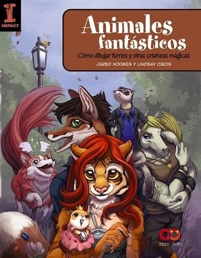 ANIMALES FANTÁSTICOS:COMO DIBUJAR FURRIES Y OTRAS CRIATURAS MÁGICAS | 9788441541511 | HODGES,JARED/CIBOS,LINDSAY | Llibreria Geli - Llibreria Online de Girona - Comprar llibres en català i castellà