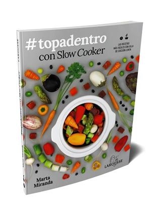 TOPADENTRO CON SLOW COOKER.LAS RECETAS MÁS FÁCILES CON OLLA DE COCCION LENTA | 9788417720483 | MIRANDA,MARTA | Llibreria Geli - Llibreria Online de Girona - Comprar llibres en català i castellà