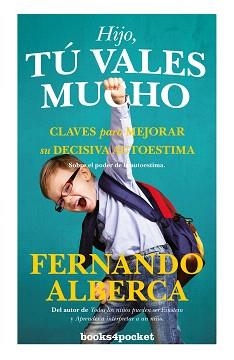 HIJO,TU VALES MUCHO.CLAVES PARA MEJORAR SU DECISIVA AUTOESTIMA | 9788416622542 | ALBERCA,FERNANDO | Libreria Geli - Librería Online de Girona - Comprar libros en catalán y castellano