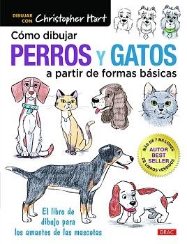 CÓMO PINTAR PERROS Y GATOS A PARTIR DE FORMAS BÁSICAS | 9788498746419 | HART,CHRISTOPHER | Libreria Geli - Librería Online de Girona - Comprar libros en catalán y castellano