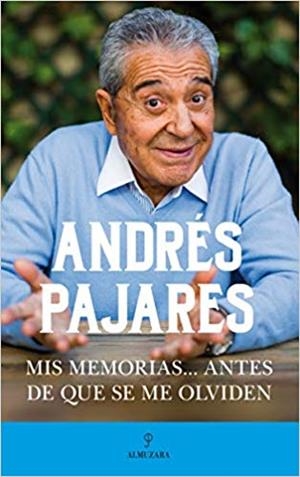 MIS MEMORIAS...ANTES DE QUE SE ME OLVIDEN | 9788417797904 | PAJARES,ANDRES | Llibreria Geli - Llibreria Online de Girona - Comprar llibres en català i castellà