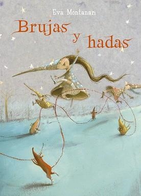 BRUJAS Y HADAS | 9788491452966 | MONTANARI,EVA | Llibreria Geli - Llibreria Online de Girona - Comprar llibres en català i castellà