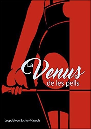 LA VENUS DE LES PELLS | 9788412017007 | VON SACHER-MASOCH,LEOPOLD | Llibreria Geli - Llibreria Online de Girona - Comprar llibres en català i castellà