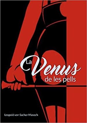 LA VENUS DE LES PELLS | 9788412017007 | VON SACHER-MASOCH,LEOPOLD | Libreria Geli - Librería Online de Girona - Comprar libros en catalán y castellano