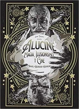 ALUCINE.MAGIA,ILUSIONISMO Y CINE | 9788412049602 | HERRERO HERRERO,MIGUEL | Libreria Geli - Librería Online de Girona - Comprar libros en catalán y castellano