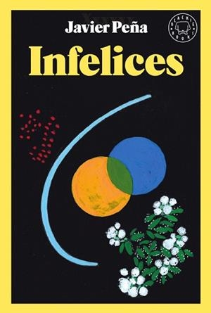 INFELICES | 9788417552626 | PEÑA,JAVIER | Llibreria Geli - Llibreria Online de Girona - Comprar llibres en català i castellà