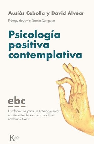 PSICOLOGÍA POSITIVA CONTEMPLATIVA | 9788499887128 | CEBOLLA,AUSIÀS/ALVEAR,DAVID | Llibreria Geli - Llibreria Online de Girona - Comprar llibres en català i castellà