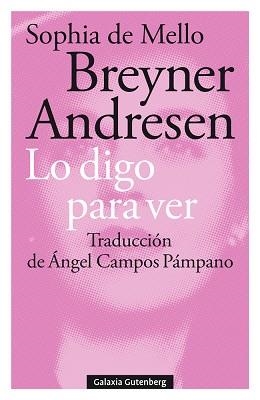 LO DIGO PARA VER | 9788417747855 | BREYNER ANDRESEN,SOPHIA DE MELLO | Llibreria Geli - Llibreria Online de Girona - Comprar llibres en català i castellà