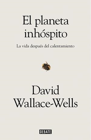 EL PLANETA INHÓSPITO.LA VIDA DESPUÉS DEL CALENTAMIENTO | 9788417636463 | WALLACE-WELLS,DAVID | Libreria Geli - Librería Online de Girona - Comprar libros en catalán y castellano
