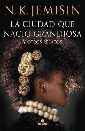 LA CIUDAD QUE NACIÓ GRANDIOSA Y OTROS RELATOS | 9788417347581 | JEMISIN,N.K. | Libreria Geli - Librería Online de Girona - Comprar libros en catalán y castellano