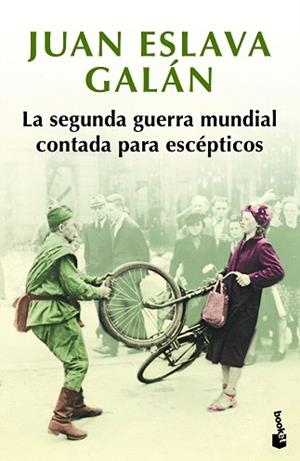 LA SEGUNDA GUERRA MUNDIAL CONTADA PARA ESCÉPTICOS | 9788408216452 | ESLAVA GALÁN,JUAN | Libreria Geli - Librería Online de Girona - Comprar libros en catalán y castellano