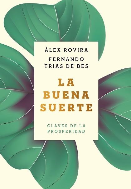 LA BUENA SUERTE.CLAVES DE LA PROSPERIDAD | 9788408216032 | ROVIRA CELMA,ÁLEX/TRÍAS DE BES,FERNANDO | Libreria Geli - Librería Online de Girona - Comprar libros en catalán y castellano