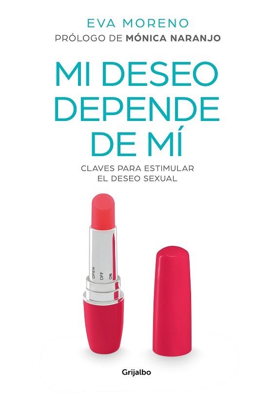 MI DESEO DEPENDE DE MÍ.CLAVES PARA ESTIMULAR EL DESEO SEXUAL | 9788417338916 | MORENO,EVA | Libreria Geli - Librería Online de Girona - Comprar libros en catalán y castellano