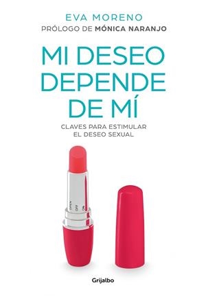 MI DESEO DEPENDE DE MÍ.CLAVES PARA ESTIMULAR EL DESEO SEXUAL | 9788417338916 | MORENO,EVA | Libreria Geli - Librería Online de Girona - Comprar libros en catalán y castellano