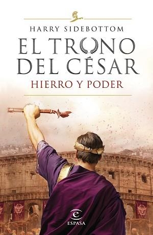 EL TRONO DEL CÉSAR.HIERRO Y PODER | 9788467056808 | SIDEBOTTOM,HARRY | Llibreria Geli - Llibreria Online de Girona - Comprar llibres en català i castellà
