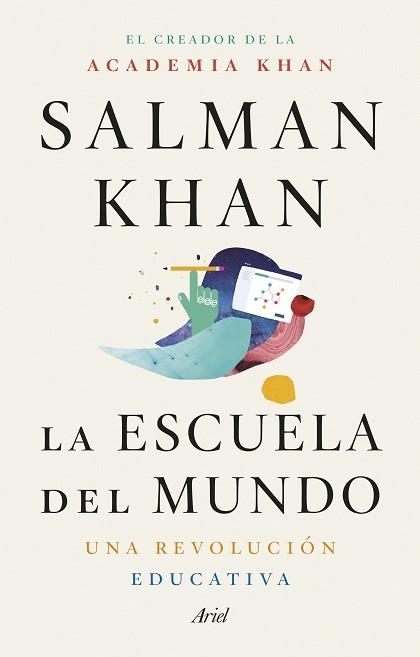LA ESCUELA DEL MUNDO.UNA REVOLUCIÓN EDUCATIVA | 9788434431355 | KHAN,SALMAN | Libreria Geli - Librería Online de Girona - Comprar libros en catalán y castellano