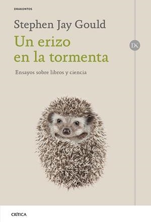 UN ERIZO EN LA TORMENTA.ENSAYOS SOBRE LIBROS Y CIENCIA | 9788491991472 | GOULD,STEPHEN JAY | Libreria Geli - Librería Online de Girona - Comprar libros en catalán y castellano