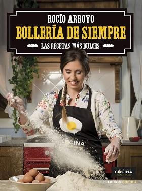 BOLLERÍA DE SIEMPRE.LAS RECETAS MÁS DULCES | 9788448025847 | ARROYO,ROCÍO | Llibreria Geli - Llibreria Online de Girona - Comprar llibres en català i castellà