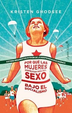 POR QUÉ LAS MUJERES DISFRUTAN MÁS DEL SEXO BAJO EL SOCIALISMO | 9788412064407 | GHODSEE,KRISTE | Libreria Geli - Librería Online de Girona - Comprar libros en catalán y castellano