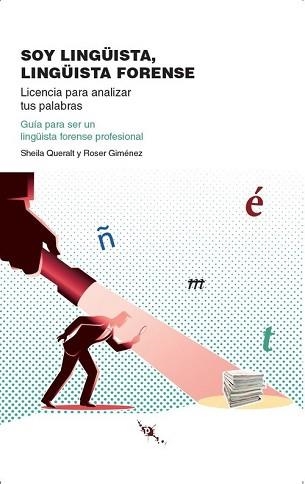 SOY LINGÜISTA,LINGÜISTA FORENSE | 9788494831096 | QUERALT ESTÉVEZ, SHEILA/GIMÉNEZ GARCÍA, ROSER | Llibreria Geli - Llibreria Online de Girona - Comprar llibres en català i castellà