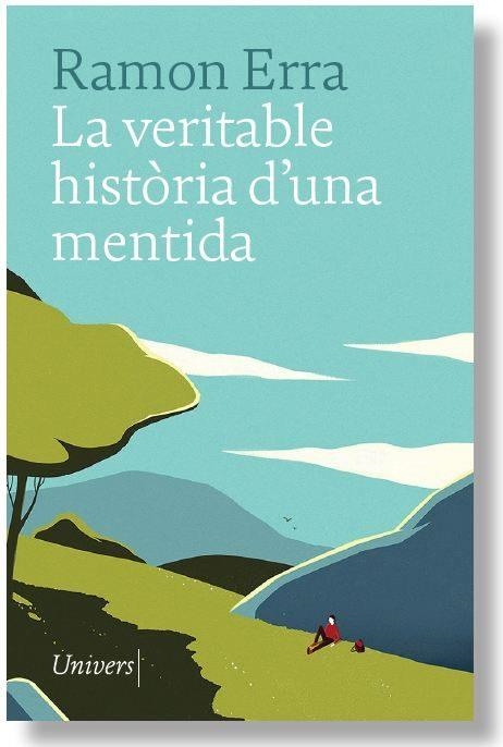 LA VERITABLE HISTÒRIA D'UNA MENTIDA | 9788417868031 | ERRA,RAMON | Llibreria Geli - Llibreria Online de Girona - Comprar llibres en català i castellà