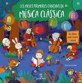 LES MEVES PRIMERES CANÇONS DE MÚSICA CLÀSSICA | 9788491377788 | CORDIER,SEVERINE | Llibreria Geli - Llibreria Online de Girona - Comprar llibres en català i castellà