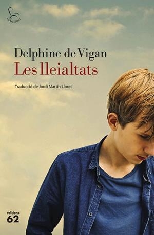 LES LLEIALTATS | 9788429777291 | DE VIGAN,DELPHINE | Llibreria Geli - Llibreria Online de Girona - Comprar llibres en català i castellà