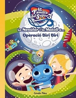 LA NENÚFAR I LA MATOLL A... OPERACIÓ BIRI BIRI | 9788491378969 | ANAYA,SANTI/ROCA,ÁLEX | Llibreria Geli - Llibreria Online de Girona - Comprar llibres en català i castellà