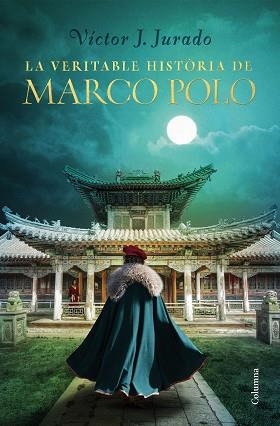 LA VERITABLE HISTÒRIA DE MARCO POLO | 9788466425759 | JURADO,VÍCTOR | Llibreria Geli - Llibreria Online de Girona - Comprar llibres en català i castellà