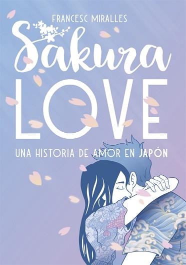 SAKURA LOVE.UNA HISTORIA DE AMOR EN JAPÓN | 9788424664954 | MIRALLES,FRANCESC | Libreria Geli - Librería Online de Girona - Comprar libros en catalán y castellano